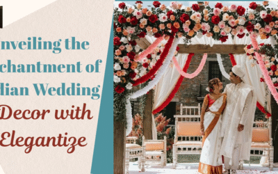 Unveiling the Enchantment of Indian Wedding Decor with Elegantize