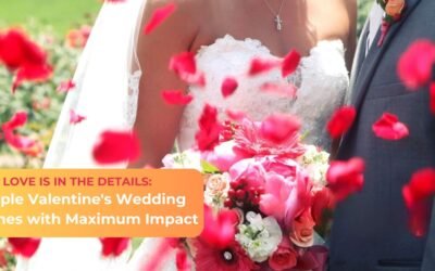 Love is in the Details: Simple Valentine’s Wedding Touches with Maximum Impact