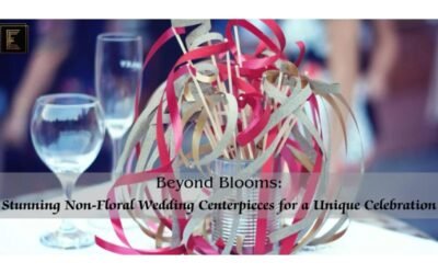 Beyond Blooms: Stunning Non-Floral Wedding Centerpieces for a Unique Celebration