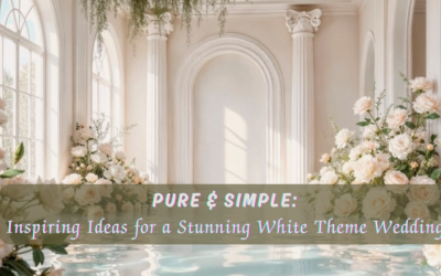 Pure & Simple: Inspiring Ideas for a Stunning White Theme Wedding