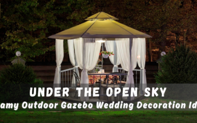 Under the Open Sky: Dreamy Outdoor Gazebo Wedding Decoration Ideas