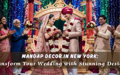 Mandap Decor in New York: Transform Your Wedding with Stunning Designs
