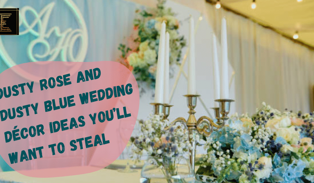 10 Stunning Dusty Rose and Dusty Blue Wedding Décor Ideas You’ll Want to Steal