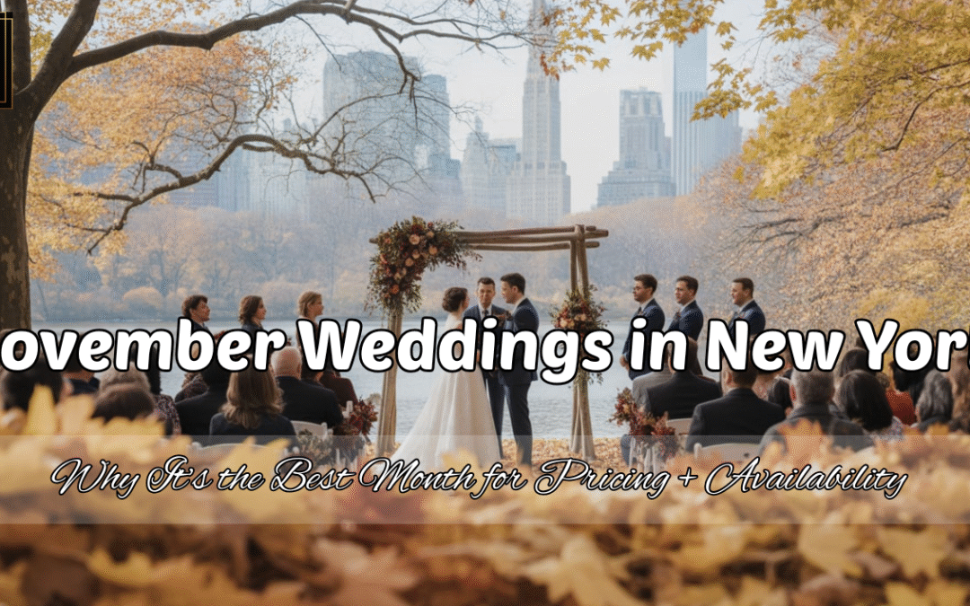 November Weddings in New York: Why It’s the Best Month for Pricing + Availability